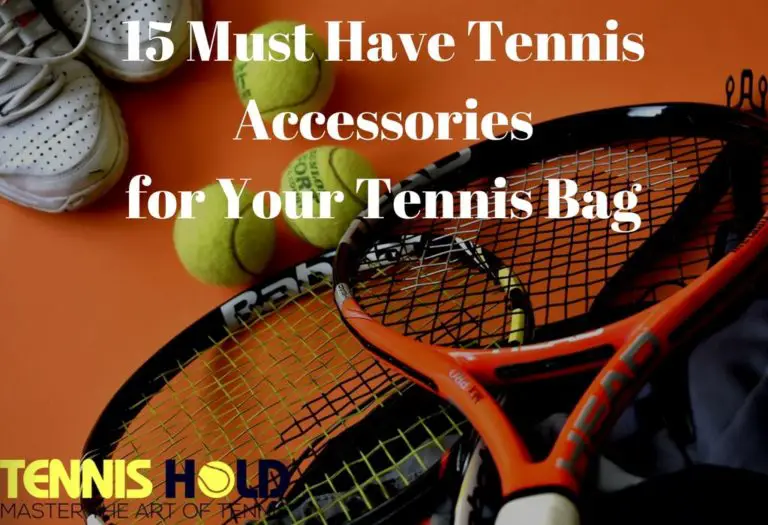 15 Best Tennis Accessories That Must be Present in Your Tennis Bag