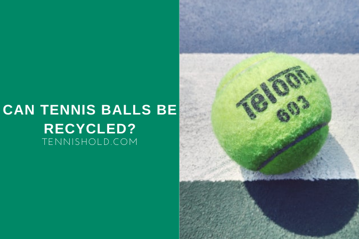 Can Tennis Balls Be Recycled?