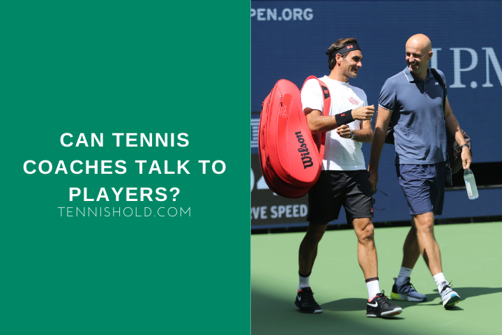 Can Tennis Coaches Talk To Players?