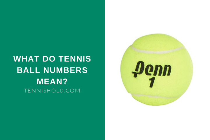 What Do Tennis Ball Numbers Mean?