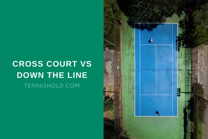 Cross Court vs Down The Line; blue tennis court from bird perspective surrounded by greenery