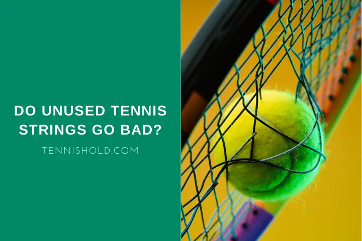 Do Unused Tennis Strings Go Bad?; tennis ball breaking through a tennis racket